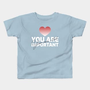 You are important Kids T-Shirt